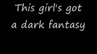 Girl has a dark fantasy