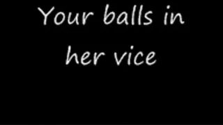 Your balls in her vice