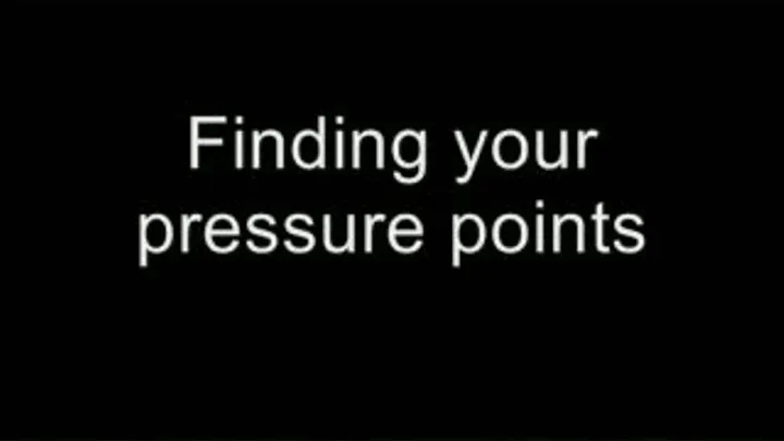 Finding you pressure points LOWER QUALITY