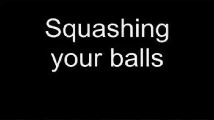 Squashing your balls HIGH QUALITY