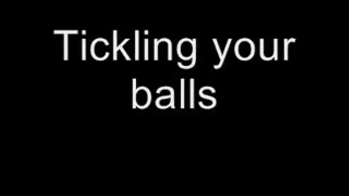 Tickling your balls MEDIUM QUALITY