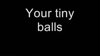 Your tiny balls MEDIUM QUALITY