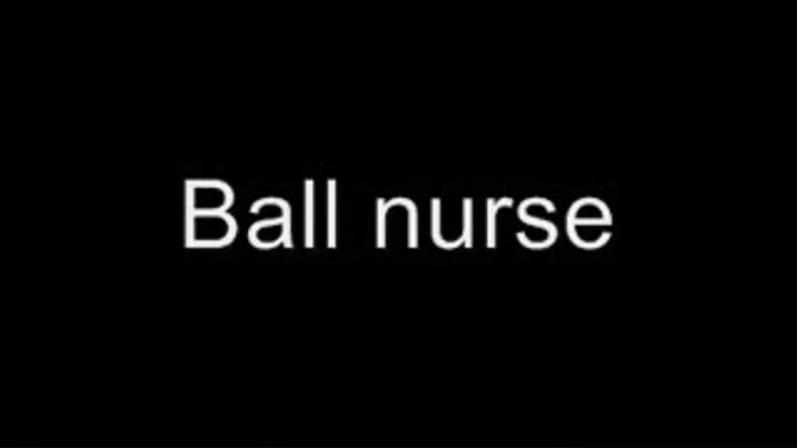 Ball nurse MEDIUM QUALITY