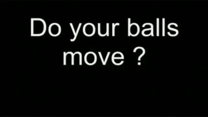 Do you balls move ? HIGH QUALITY