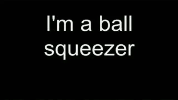 I'm a ball squeezer HIGH QUALITY