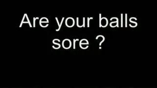 Do you have sore balls ? HIGH QUALITY