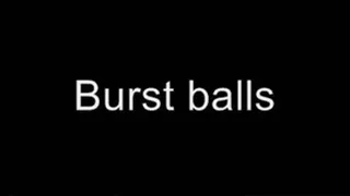 Burst balls MEDIUM QUALITY