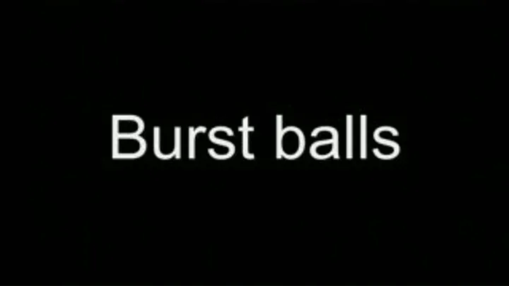 Burst balls HIGH QUALITY