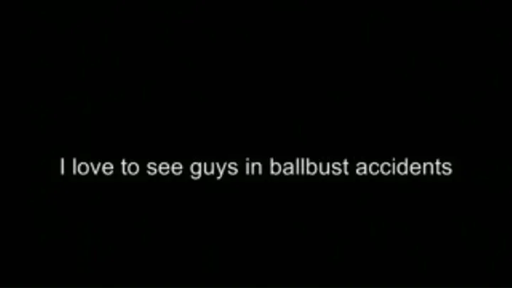 Ballbust accidents LOWER QUALITY