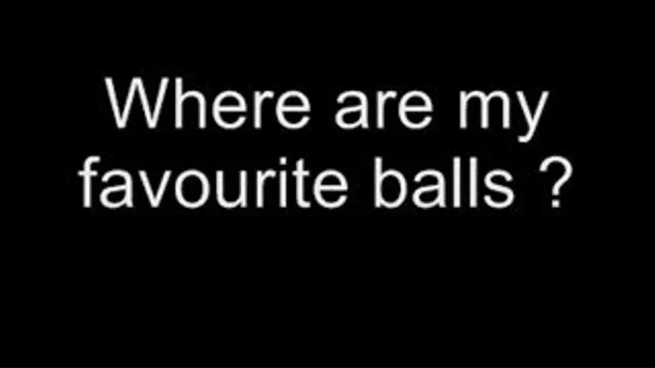 Where are my favourite balls ? MEDIUM QUALITY