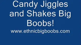 Candy Jiggles and Shakes Big Boobs!