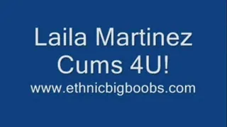 Laila Martinez Cums 4U!!!!