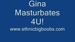 Gina Masturbates 4U!!