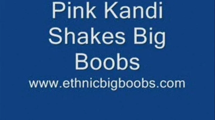 Pink Kandi Shakes her Big Boobs