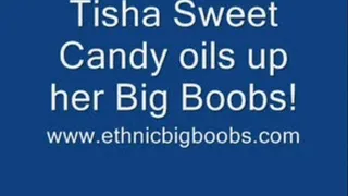 Tisha Sweet Candy oils up her Big Boobs!