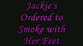 Jackie's Ordered to Smoke with Her Feet