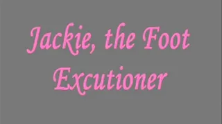 Jackie the Foot Excutioner IPOD