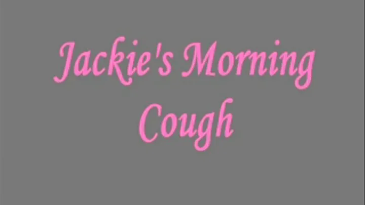 Jackie's Morning Cough IPOD