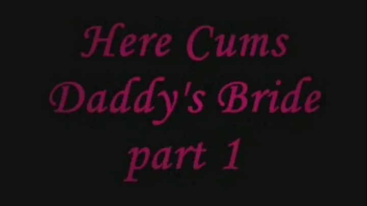 Here Cums Step-Daddy's Bride part 1 IPOD