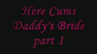 Here Cums Step-Daddy's Bride part 1 IPOD