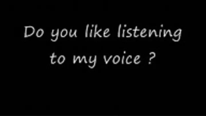 Listen to my voice