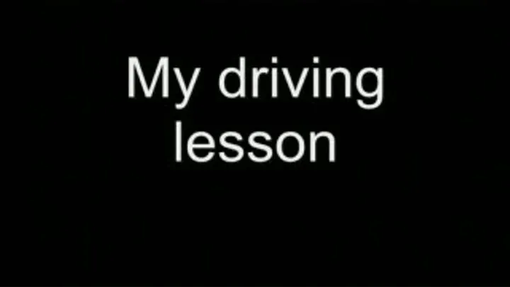 My driving lesson HIGH QUALITY