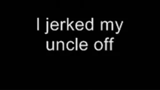 I jerked my uncle off LOWER QUALITY