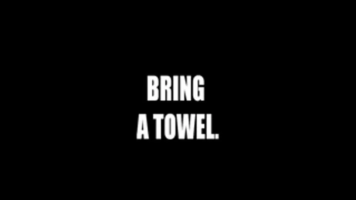 bring a towel