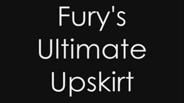 extreme fury upskirt