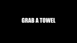 ALL ANAL: GRAB A TOWEL