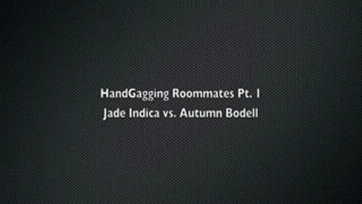 Handgagging Roommates ft. Autumn Bodell