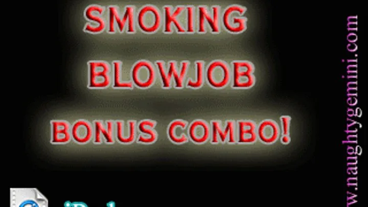 (05406) 032 - 640 Smoking BlowJob Combo Pack!