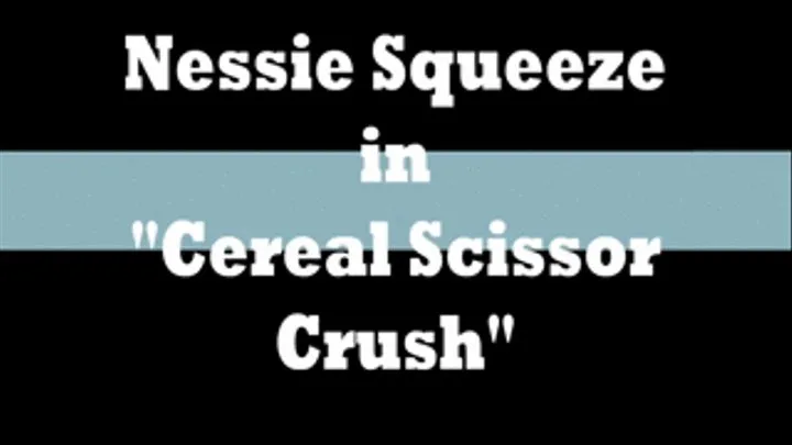 Cereal Scissor Crush