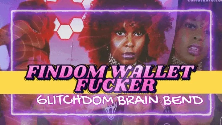 Findom Wallet Fucker- GlitchDom Brain Bend