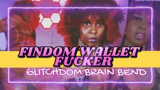 Findom Wallet Fucker- GlitchDom Brain Bend