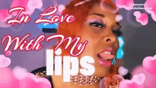 In LOVE with My Lips - Lip Gloss, Lipstick Fetish