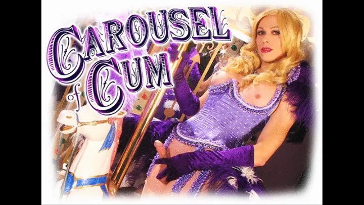 Carousel of Cum