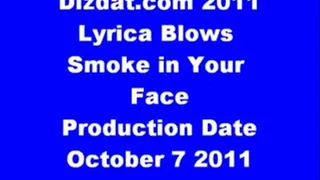 Lyrica Blows Smoke In Yoiur Face