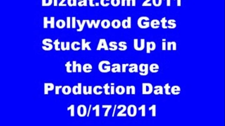 Hollywood StuckIn The Garage Ass Up