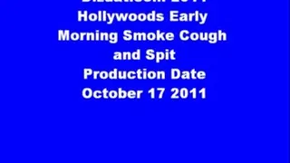 Hollywoods Early Morning Smoke Cough and Spit