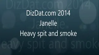 Janella heavy spit and smoke