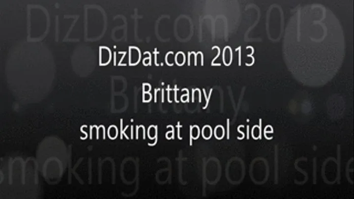 Brittany smoking at pool side