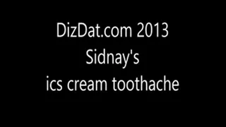 Sidnay's ice cream toothache