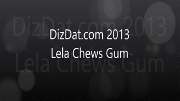 Lela chews gum