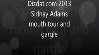 Sidnay Adams mouth tour and gargle