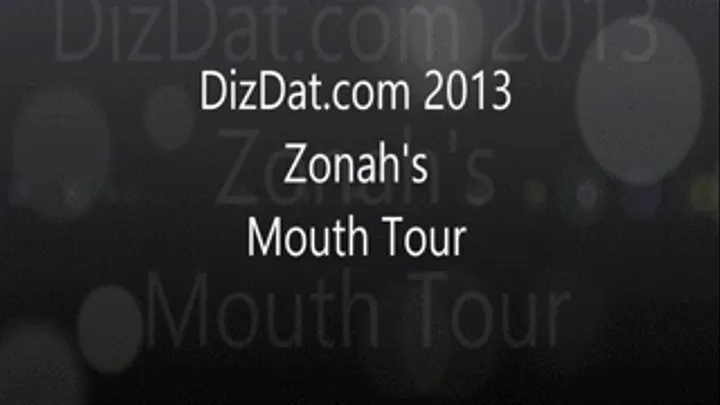 Zonah's mouth tour