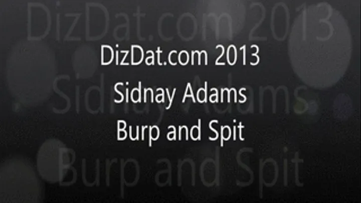 sidnay adams burp and spit