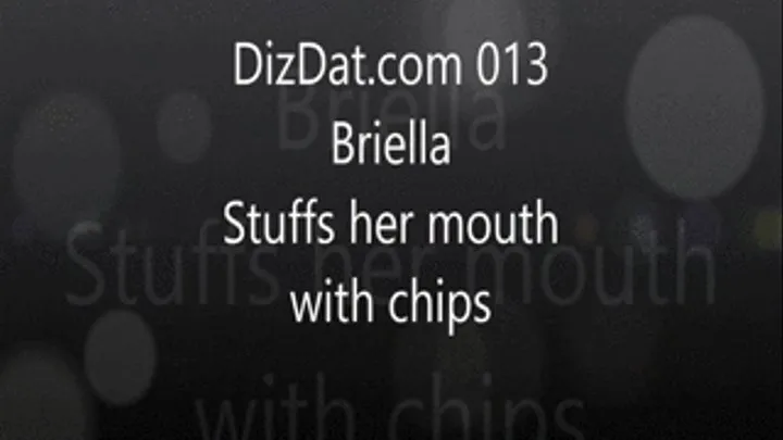 Briella stuffs her face with chips: Repost