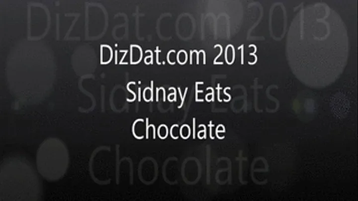 Sidnay eats chocolate