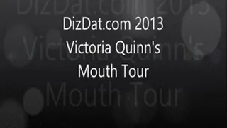 Victoria Quinn's mouth tour